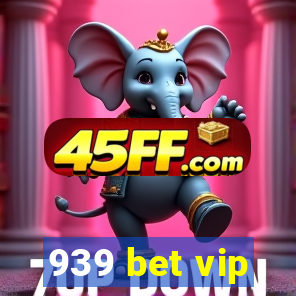 939 bet vip